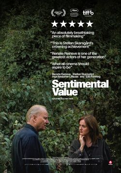 A movie poster of Sentimental Value. Starring Anders Danielsen Lie,Andreas Stoltenberg Granerud,Catherine Cohen,Cory Michael Smith,Elle Fanning,Inga Ibsdotter Lilleaas,Jesper Christensen,Lena Endre,Renate Reinsve,Stellan Skarsgård. Release date 25 12 2025.