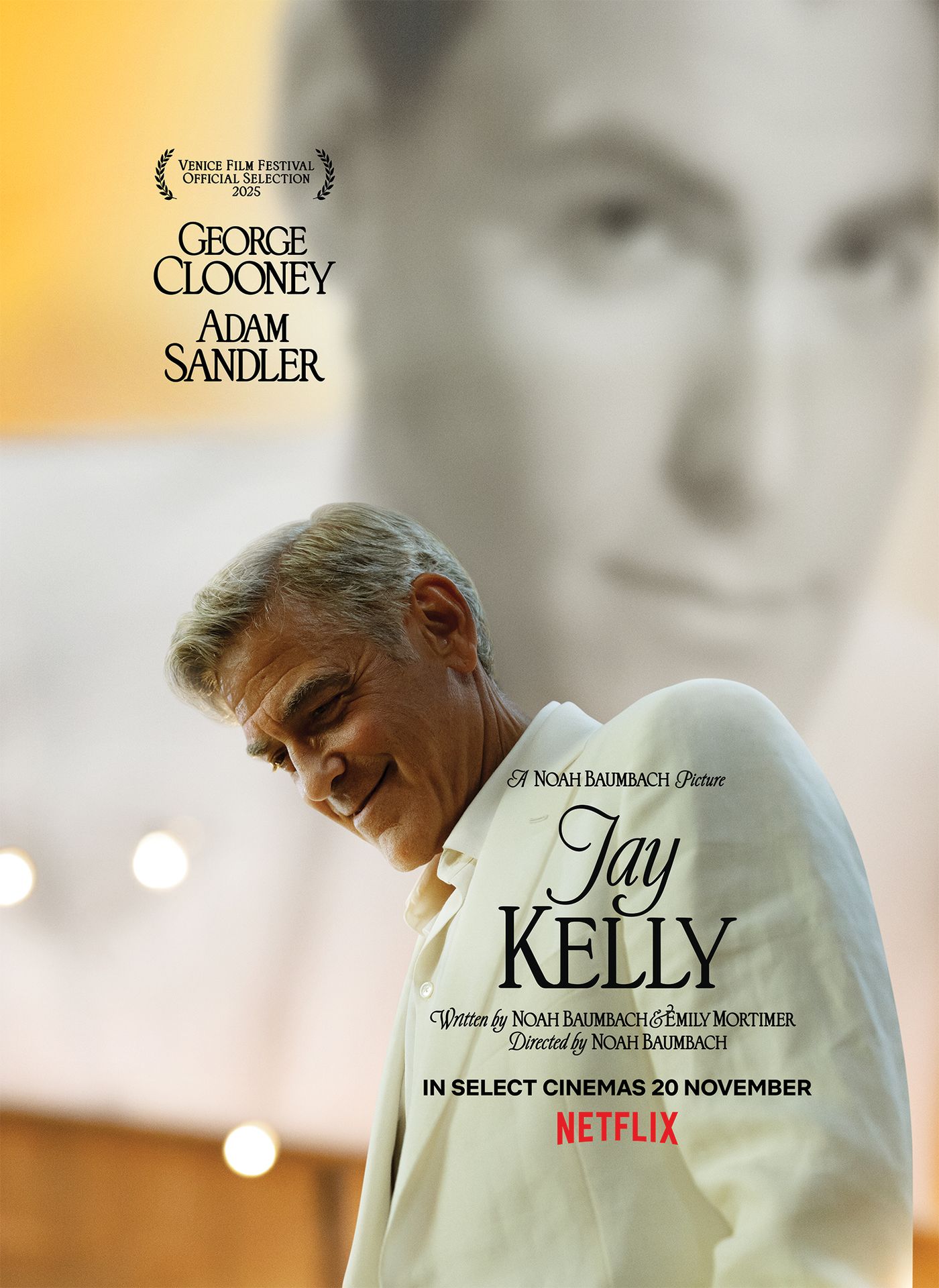 A movie poster of Jay Kelly. Starring Adam Sandler,Billy Crudup,Emily Mortimer,Eve Hewson,George Clooney,Greta Gerwig,Isla Fisher,Jim Broadbent,Laura Dern,Patrick Wilson,Riley Keough. Release date 20 11 2025.