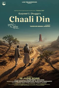 A movie poster of Chaali Din. Starring Gurpreet Ghuggi, Nachhatar Gill, Debi Makhsoospuri, Nirmal  Rishi, Harby Sangha, Drishhty Talwar, Sukhan Waraich. Release date 19 06 2026.