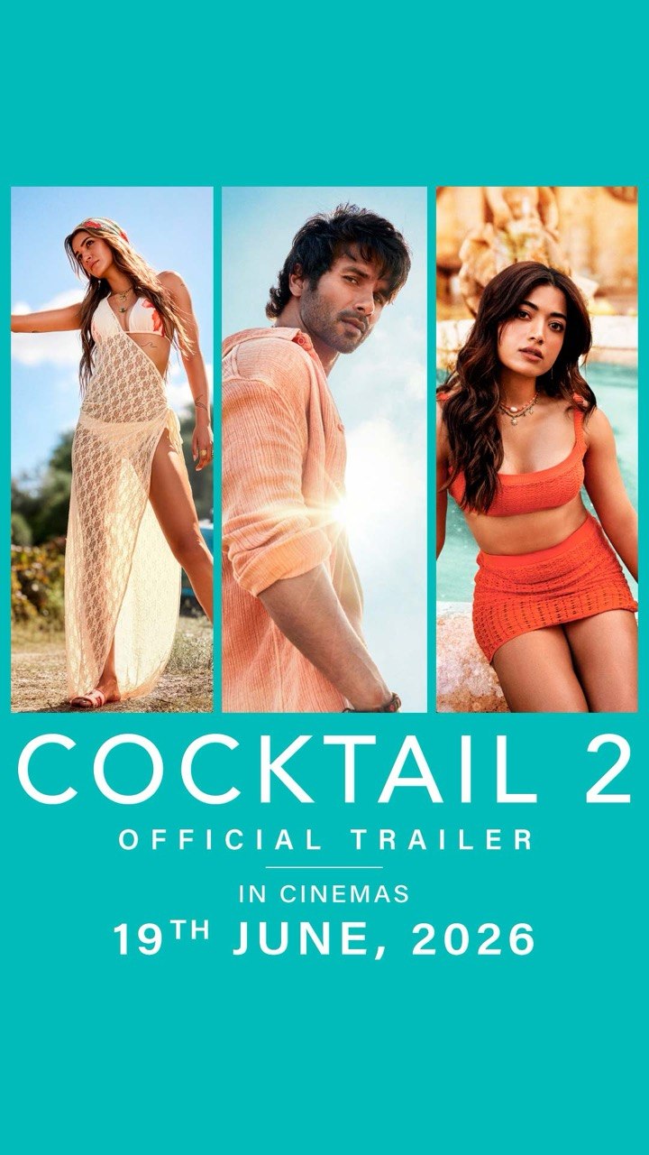 A movie poster of Cocktail 2. Starring Arjun Rampal, Dimple Kapadia, Ishita Dutta, Kriti Sanon, Rashmika Mandanna, Rohit Saraf, Shahid Kapoor.